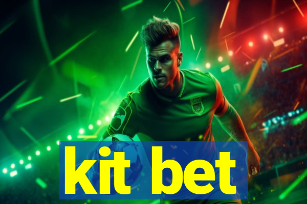 kit bet